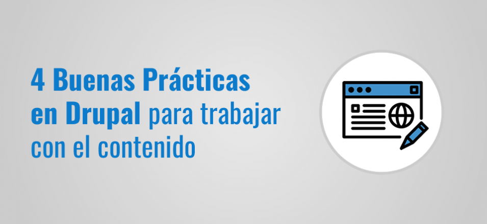 4 Buenas Prácticas en Drupal para trabajar con el contenido