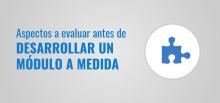 Aspectos a evaluar antes de desarrollar un módulo a medida
